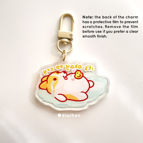 It's Okay To Cry Corgi Acrylic Charm